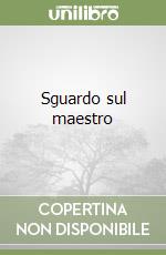 Sguardo sul maestro libro