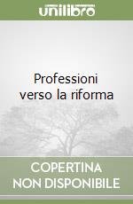 Professioni verso la riforma libro