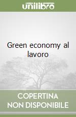 Green economy al lavoro libro