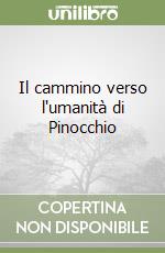 Il cammino verso l'umanità di Pinocchio