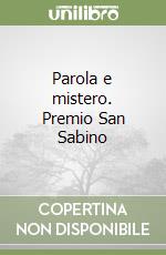 Parola e mistero. Premio San Sabino libro