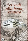 Et vadi alla bona ventura. Trecento anni di storia dell'Ospedale civile di Adria libro