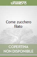 Come zucchero filato libro