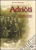 Adrioti. Personaggi e immagini del novecento adriese