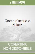 Gocce d’acqua e di luce libro