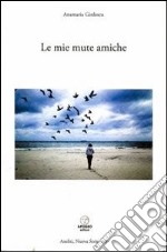 Le mie mute amiche libro