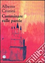 Camminare sulle parole libro