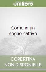 Come in un sogno cattivo