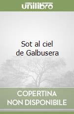 Sot al ciel de Galbusera