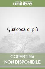 Qualcosa di più