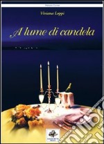 A lume di candela. Ricette per 365 giorni d'amore