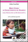 Breve guida all'alimentazione del bambino. Dalla nascita fino ad un anno di vita libro