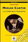 Miriam Carter e la tomba della maledizione libro di Grilli Federica