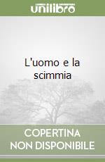 L'uomo e la scimmia libro