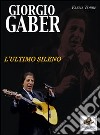 Giorgio Gaber. L'ultimo sileno libro