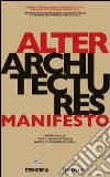 Alter Architectures Manifesto. Ediz. multilingue libro