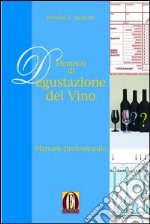 Elementi di degustazione del vino. Manuale professionale