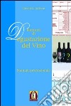 Elementi di degustazione del vino. Manuale professionale libro