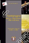 Champagne dalla tecnica alla scienza. Metodo classico passo a passo libro