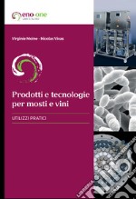 Prodotti e tecnologie per mosti e vini. Utilizzi pratici