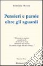 Pensieri e parole oltre gli sguardi libro