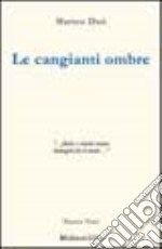 Le cangianti ombre libro