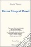 Raven Shaped Mood libro