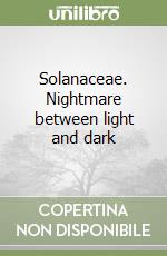 Solanaceae. Nightmare between light and dark libro