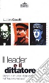 Il leader e il dittatore. Uomini e istituzioni di governo nel «realismo radicale» libro di Cavalli Luciano