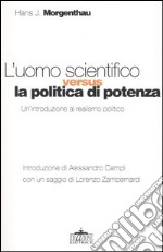 L'uomo scientifico versus la politica di potenza