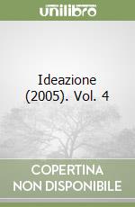 Ideazione (2005). Vol. 4