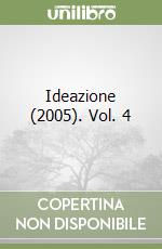 Ideazione (2005). Vol. 4 libro