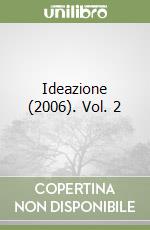 Ideazione (2006). Vol. 2 libro