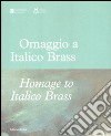 Omaggio a Italico Brass 1870-1943-Homage to Italico Brass 1870-1943. Ediz. bilingue libro