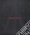 Innocenti (Salerno, 21 aprile-14 maggio 2017). Ediz. italiana e inglese libro