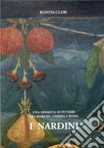 I Nardini. Una dinastia di pittori tra Marche, Umbria e Roma libro