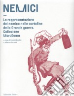 Nemici. La rappresentazione del nemico nelle cartoline della grande guerra. Collezione MoroRoma. Catalogo della mostra (Perugia, 5 ottobre-4 novembre 2018; Narni, 16 novembre-15 dicembre 2018). Ediz. illustrata libro