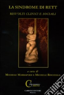 La sindrome di Rett. Risvolti clinici e sociali Michele