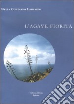 L'agave fiorita libro