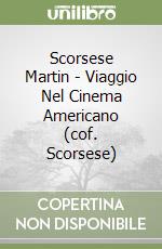 Scorsese Martin - Viaggio Nel Cinema Americano (cof. Scorsese) libro