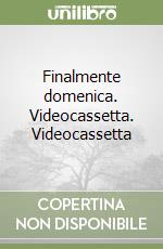 Finalmente domenica. Videocassetta. Videocassetta