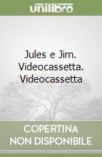 Jules e Jim. Videocassetta. Videocassetta