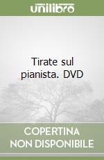 Tirate sul pianista. DVD libro