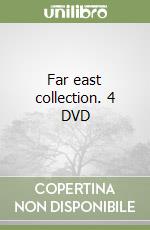 Far east collection. 4 DVD