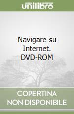 Navigare su Internet. DVD-ROM