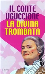 Il conte Uguccione. La divina trombata libro