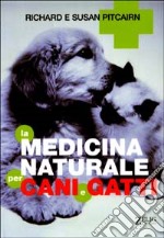 La medicina naturale per cani e gatti