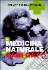 La medicina naturale per cani e gatti libro