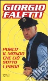 Porco il mondo che ciò sotto i piedi! libro