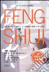 Feng shui. Lo zen e l'arte di arredare la casa libro